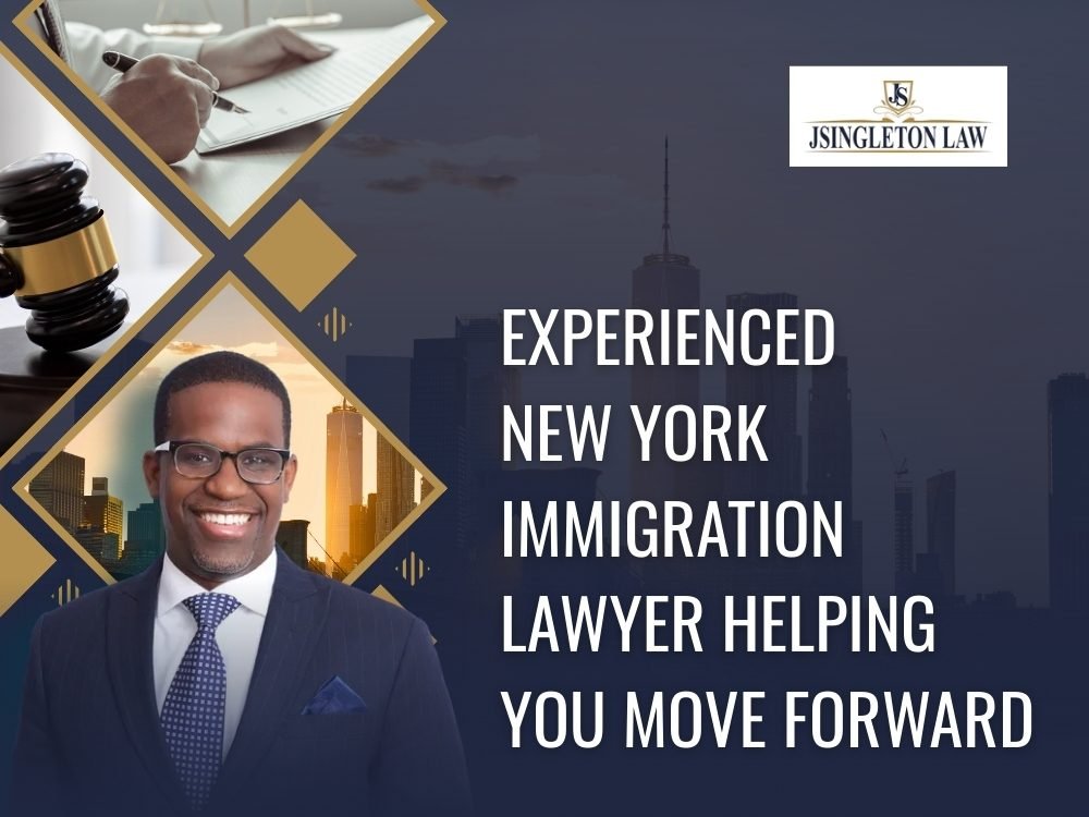 New York Immigration Experienced New York Immigration Lawyer - JSingleton Law LLC